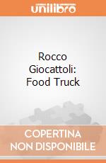 Rocco Giocattoli: Food Truck giochi