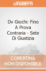 Dv Giochi: Fino A Prova Contraria - Sete Di Giustizia giochi