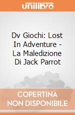 Dv Giochi: Lost In Adventure - La Maledizione Di Jack Parrot giochi