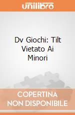Dv Giochi: Tilt Vietato Ai Minori giochi