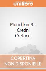 Munchkin 9 - Cretini Cretacei giochi