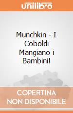 Munchkin - I Coboldi Mangiano i Bambini! giochi