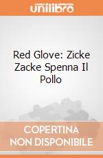 Red Glove: Zicke Zacke Spenna Il Pollo giochi