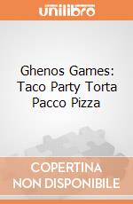 Ghenos Games: Taco Party Torta Pacco Pizza gioco