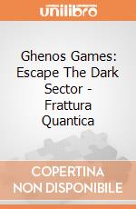 Ghenos Games: Escape The Dark Sector - Frattura Quantica giochi