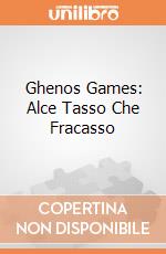 Ghenos Games: Alce Tasso Che Fracasso giochi