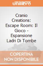 Cranio Creations: Escape Room: Il Gioco - Espansione Ladri Di Tombe gioco