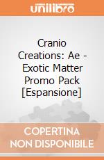 Cranio Creations: Ae - Exotic Matter Promo Pack [Espansione] giochi