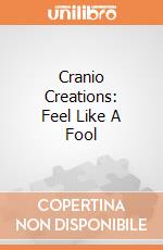 Cranio Creations: Feel Like A Fool giochi