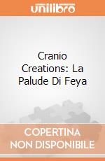 Cranio Creations: La Palude Di Feya giochi