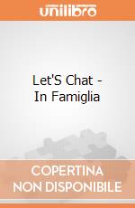 Let'S Chat - In Famiglia giochi