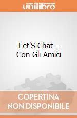 Let'S Chat - Con Gli Amici giochi
