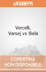 Vercelli. Varsej vs Biela giochi