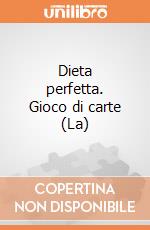 Dieta perfetta. Gioco di carte (La) giochi
