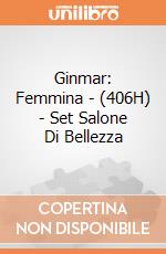Ginmar: Femmina - (406H) - Set Salone Di Bellezza gioco