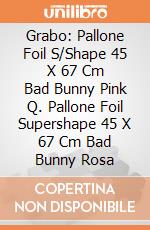 Grabo: Pallone Foil S/Shape 45 X 67 Cm Bad Bunny Pink Q. Pallone Foil Supershape 45 X 67 Cm Bad Bunny Rosa giochi