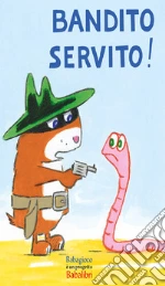 Bandito servito! giochi