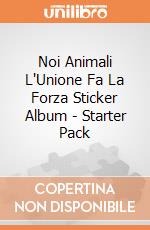 Noi Animali L'Unione Fa La Forza Sticker Album - Starter Pack giochi