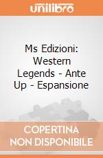Ms Edizioni: Western Legends - Ante Up - Espansione giochi