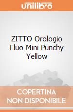 ZITTO Orologio Fluo Mini Punchy Yellow gioco di GORO