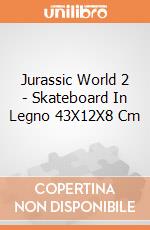 Jurassic World 2 - Skateboard In Legno 43X12X8 Cm