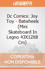 Mini Skateboard Batwheels In Legno - 43X12X8 Cm gioco