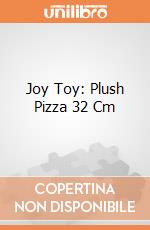 Joy Toy: Plush Pizza 32 Cm gioco