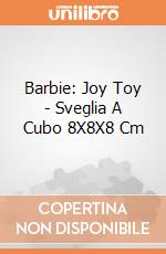 Barbie: Joy Toy - Sveglia A Cubo 8X8X8 Cm gioco
