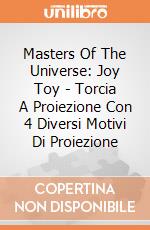 Masters Of The Universe: Joy Toy - Torcia A Proiezione Con 4 Diversi Motivi Di Proiezione gioco