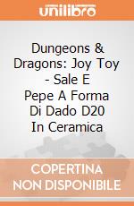 Dungeons & Dragons: Joy Toy - Sale E Pepe A Forma Di Dado D20 In Ceramica gioco