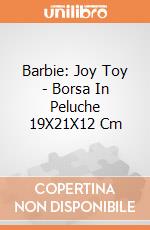 Barbie: Joy Toy - Borsa In Peluche 19X21X12 Cm gioco
