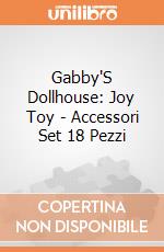 Gabby'S Dollhouse: Joy Toy - Accessori Set 18 Pezzi gioco