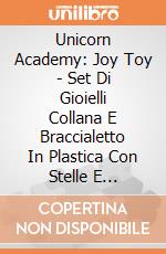Unicorn Academy: Joy Toy - Set Di Gioielli Collana E Braccialetto In Plastica Con Stelle E Ciondoli giochi