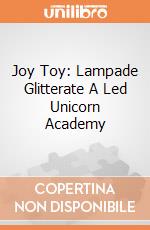 Joy Toy: Lampade Glitterate A Led Unicorn Academy giochi