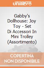 Gabby's Dollhouse: Joy Toy - Set Di Accessori In Mini Trolley (Assortimento) giochi