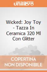 Wicked: Joy Toy - Tazza In Ceramica 320 Ml Con Glitter giochi