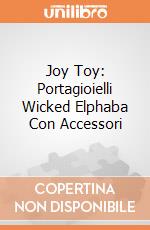 Joy Toy: Portagioielli Wicked Elphaba Con Accessori giochi