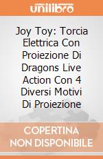 Joy Toy: Torcia Elettrica Con Proiezione Di Dragons Live Action Con 4 Diversi Motivi Di Proiezione giochi