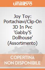 Joy Toy: Portachiavi/Clip-On 3D In Pvc "Gabby'S Dollhouse" (Assortimento) giochi