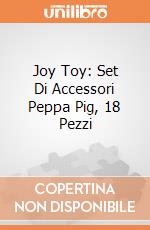 Joy Toy: Set Di Accessori Peppa Pig, 18 Pezzi giochi