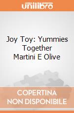 Joy Toy: Yummies Together Martini E Olive giochi
