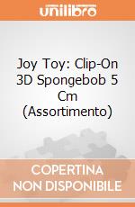 Joy Toy: Clip-On 3D Spongebob 5 Cm (Assortimento) giochi