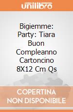 Bigiemme: Party: Tiara Buon Compleanno Cartoncino 8X12 Cm Qs gioco