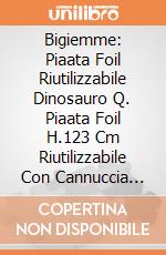 Bigiemme: Piaata Foil Riutilizzabile Dinosauro Q. Piaata Foil H.123 Cm Riutilizzabile Con Cannuccia Carta Dinosauro giochi