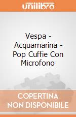 Vespa - Acquamarina - Pop Cuffie Con Microfono gioco