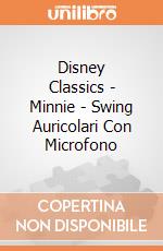 Disney Classics - Minnie - Swing Auricolari Con Microfono gioco di Tribe
