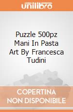 Puzzle 500pz Mani In Pasta Art By Francesca Tudini