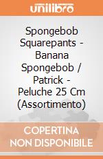 Spongebob Squarepants - Banana Spongebob / Patrick - Peluche 25 Cm (Assortimento) giochi