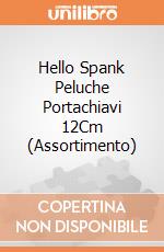 Hello Spank Peluche Portachiavi 12Cm (Assortimento) giochi