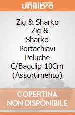 Zig & Sharko - Zig & Sharko Portachiavi Peluche C/Bagclip 10Cm (Assortimento) giochi
